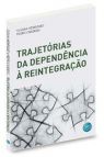 Trajetórias da Dependência à Reintegração